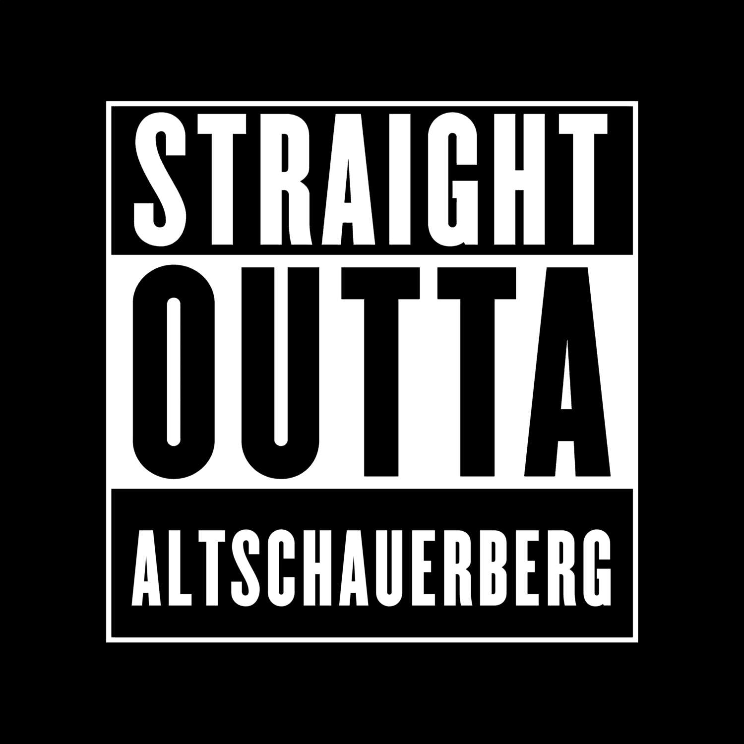 Straight Outta Altschauerberg
